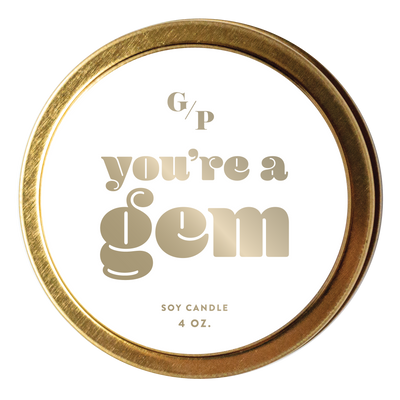 You're a Gem Just Because 4 oz. Candle Tin