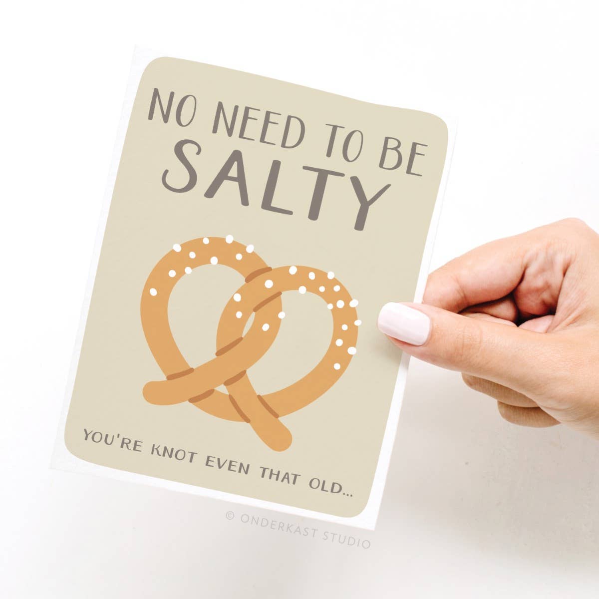 No Need to Be Salty Pretzel Greeting Card