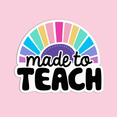 Made to Teach Vinyl Waterproof Stickers