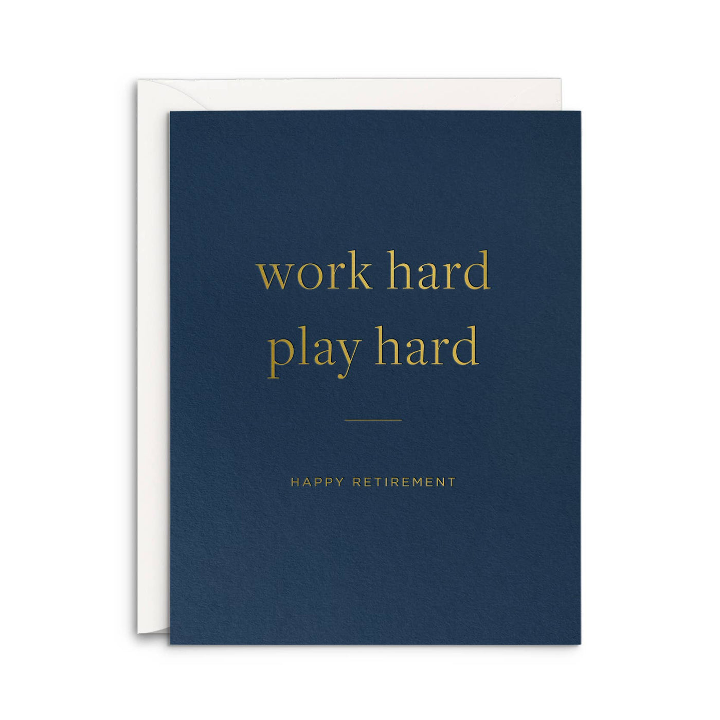 Work Hard Retirement Greeting Card