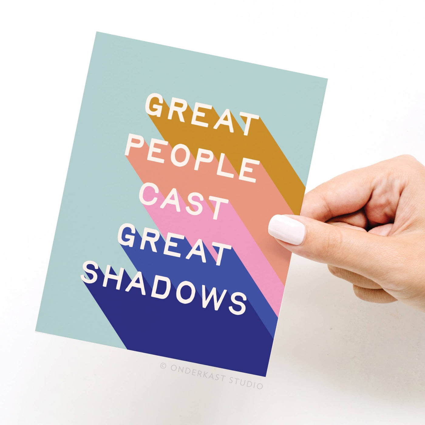 Great People Cast Great Shadows Greeting Card