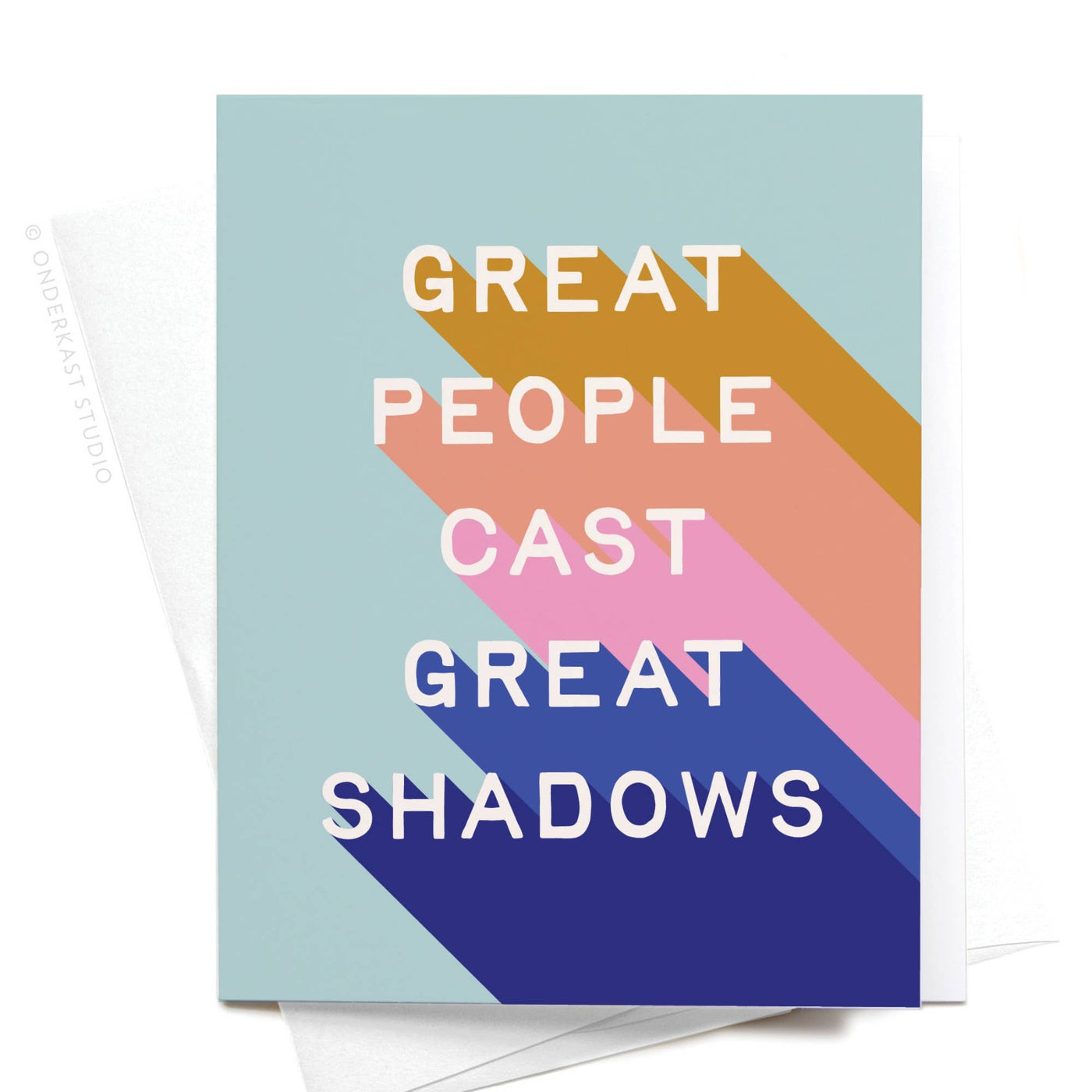 Great People Cast Great Shadows Greeting Card