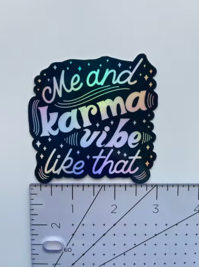 Me and Karma Vibe Like That Holographic Sticker