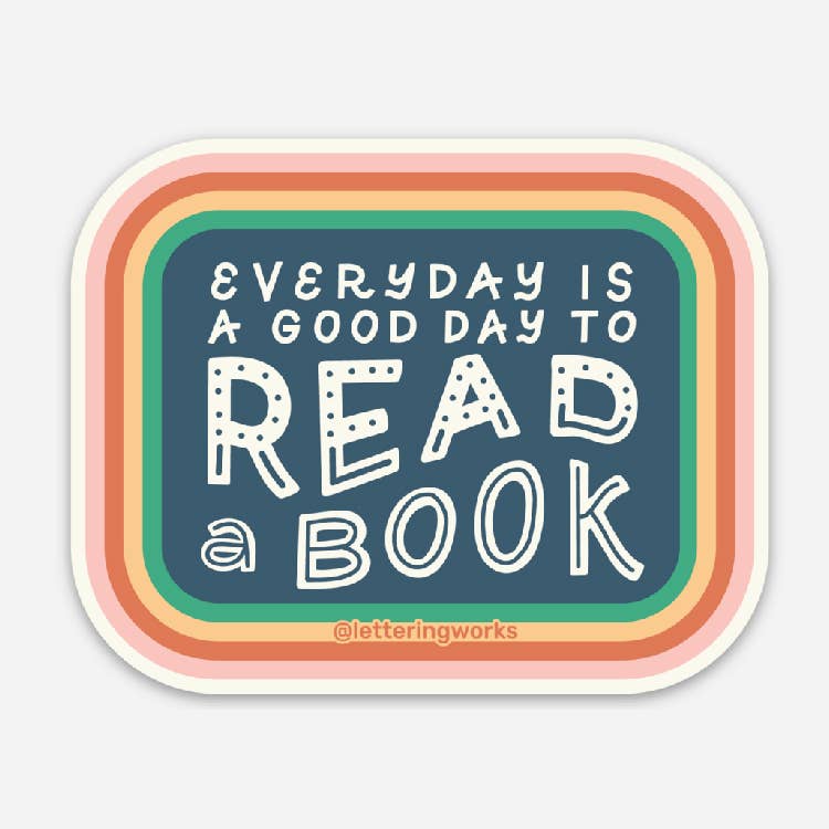 Everyday is a Good Day to Read a Book Sticker