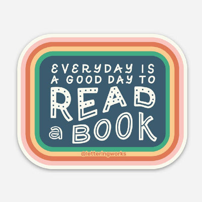 Everyday is a Good Day to Read a Book Sticker