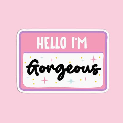 Hello I'm Gorgeous Vinyl Waterproof Stickers