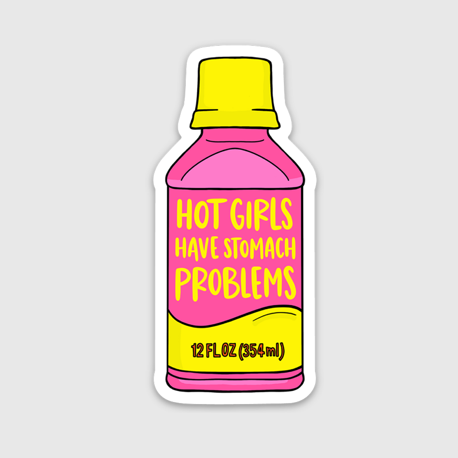 Hot Girls Have Stomach Problems Sticker