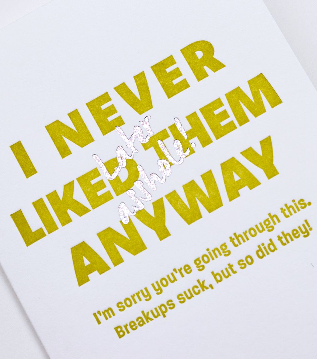 Never Liked Them Breakup Greeting Card