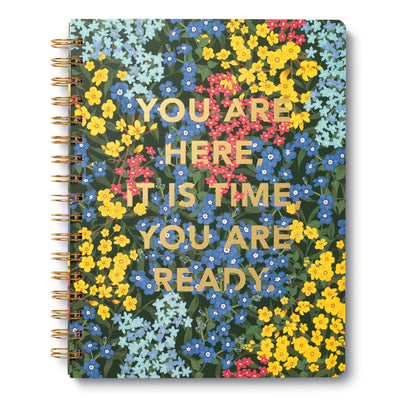 You are here, it is time, you are ready spiral notebook