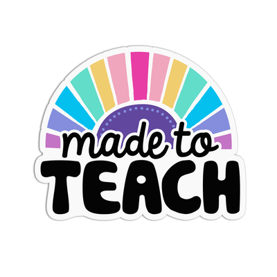 Made to Teach Vinyl Waterproof Stickers