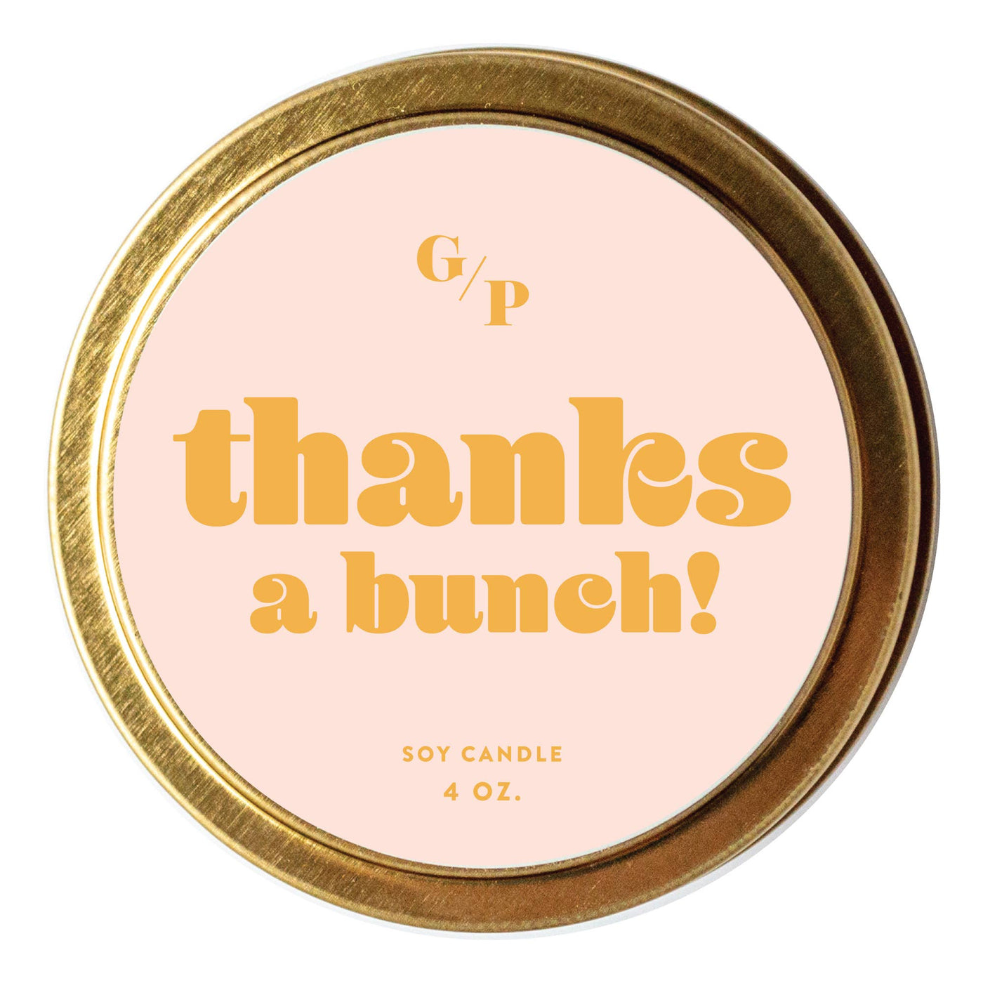 Thanks A Bunch Just Because 4 oz. Candle Tin
