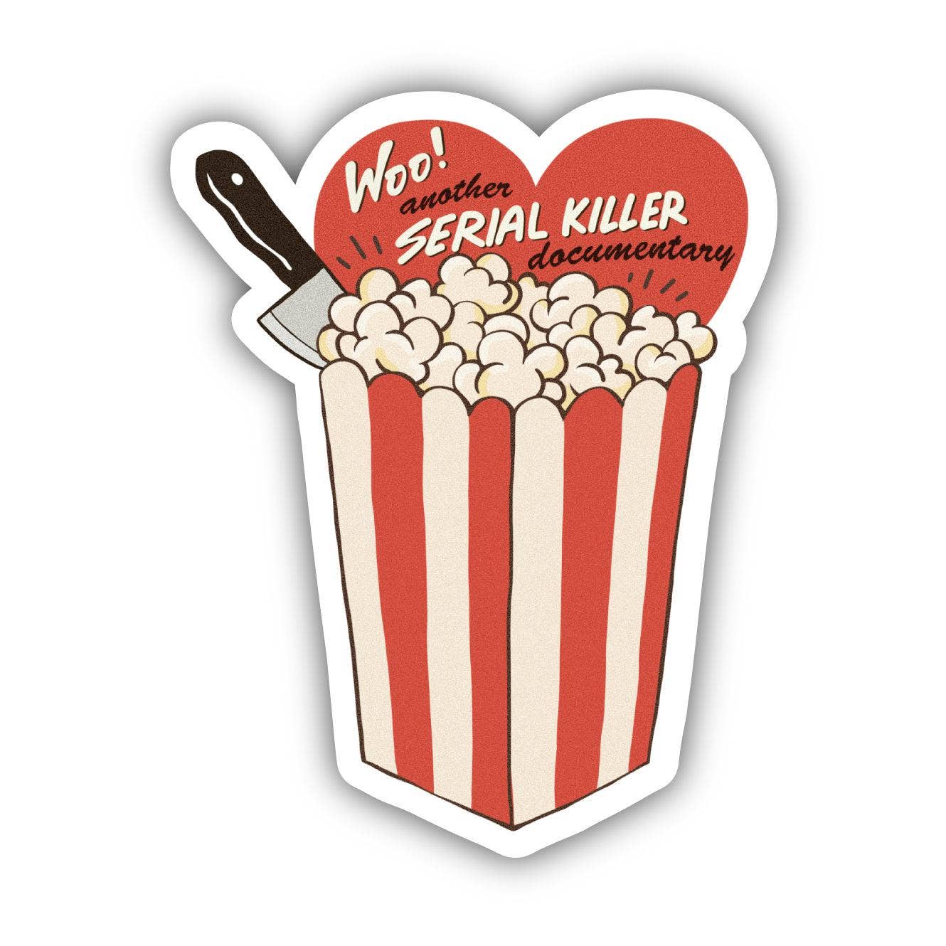 Woo! Another Serial Killer Documentary Sticker