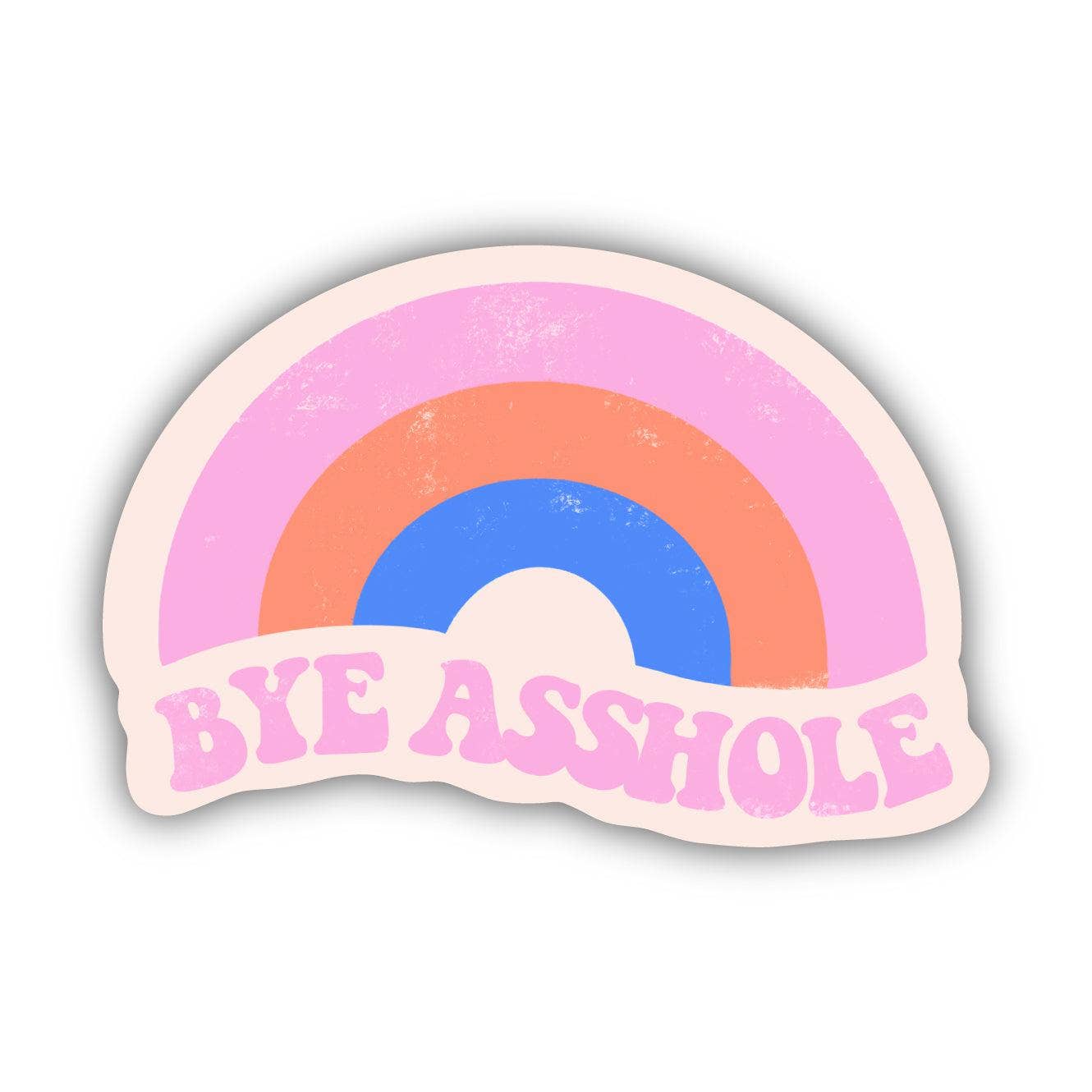 Bye Asshole Rainbow Sticker