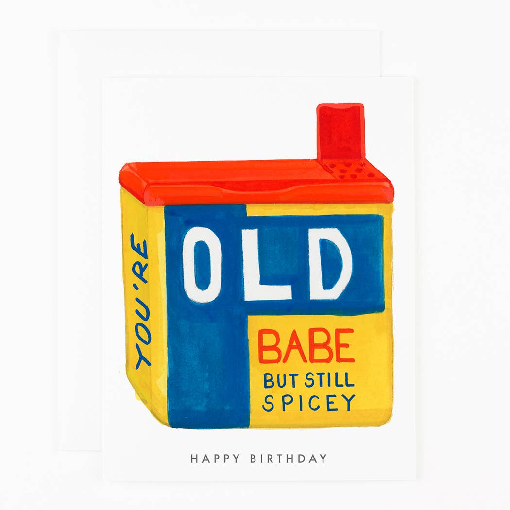 You’re Old Babe Birthday Card