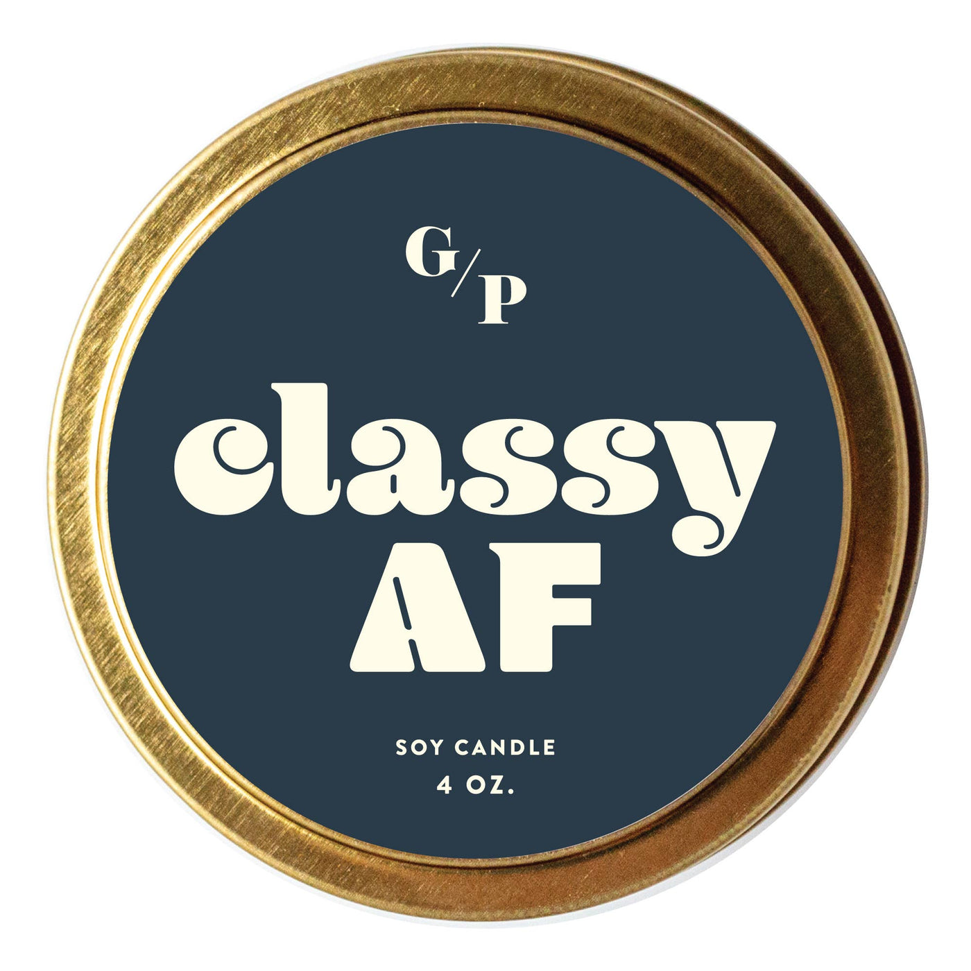 Classy AF Just Because 4 oz. Candle Tin