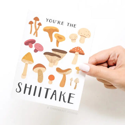 You're the Shiitake Mushroom Greeting Card