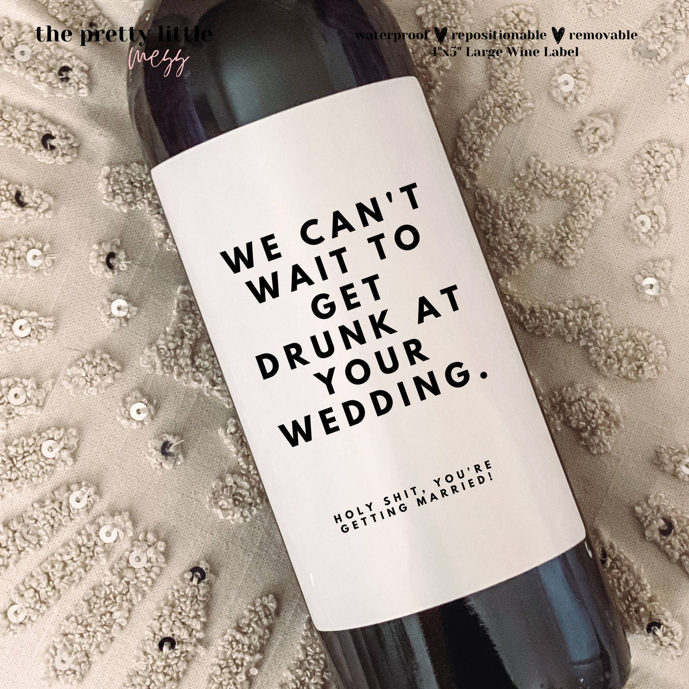 Engagement Wine Label, Drunk at Your Wedding